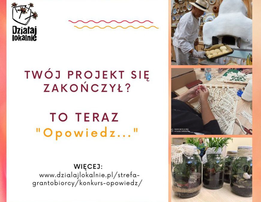 „Opowiedz… „nam o swoim projekcie – ogłaszamy konkurs