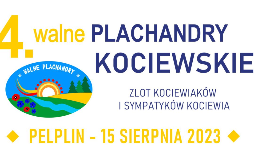„4 Walne Plachandry Kociewskie”, czyli zjazd Kociewiaków i sympatyków Kociewia.
