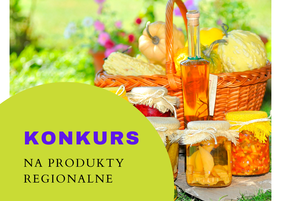 KONKURSU NA PRODUKTY REGIONALNE