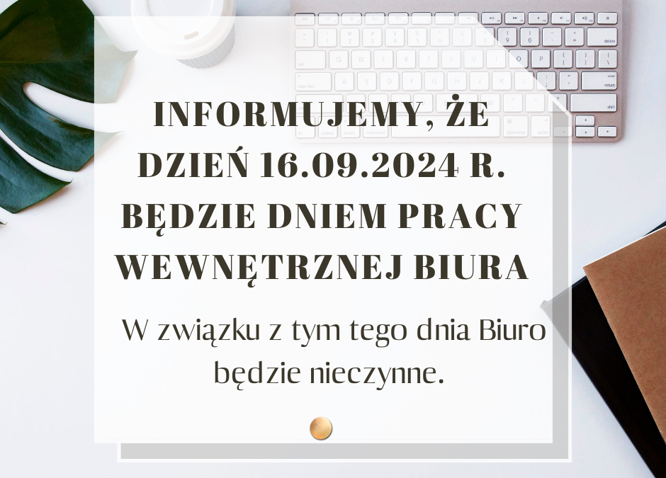 16.09.2024 r. Biuro nieczynne