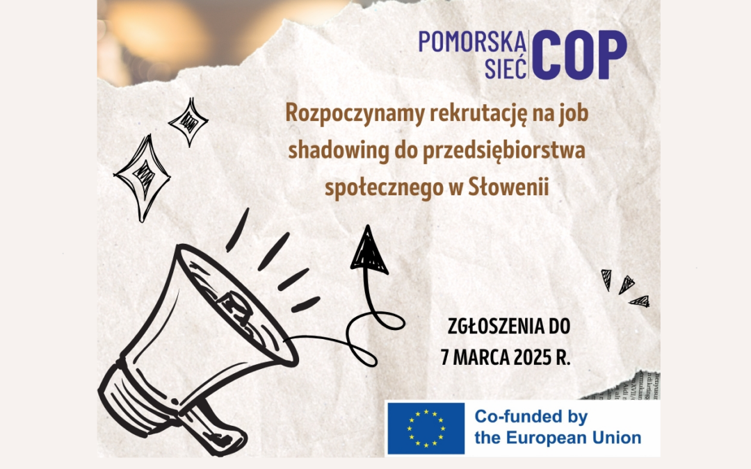 Pomorska Sieć COP rozpoczyna rekrutację na Job Shadowing do przedsiębiorstwa społecznego w Słowenii