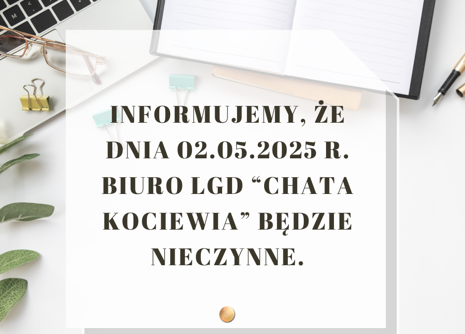 02.05.2025 r. Biuro nieczynne